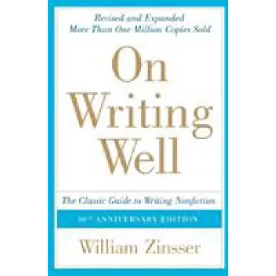 On Writing Well (30th Anniv Ed)