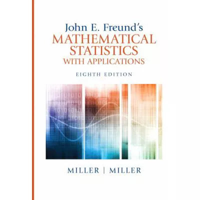 John E. Freund's Mathematical Statistics with Applications